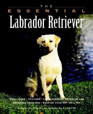The Essential Labrador Retriever 0876053428 Book Cover