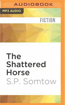 The Shattered Horse 1522683062 Book Cover