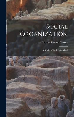 Social Organization: A Study of the Larger Mind 1015615651 Book Cover