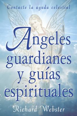 ?ngeles Guardianes Y Gu?as Espirituales: Contac... [Spanish] 1567187862 Book Cover