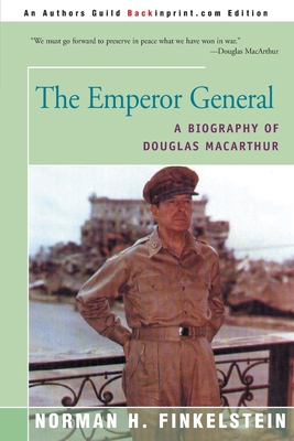 The Emperor General: A Biography of Douglas Mac... 0595152805 Book Cover