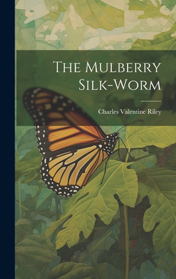 The Mulberry Silk-worm 1020446129 Book Cover
