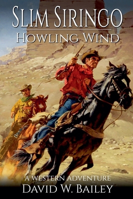 Slim Siringo - A Howling Wind B0D58RN8PJ Book Cover