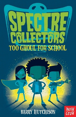 Spectre Collectors: Too Ghoul For School 0857639609 Book Cover