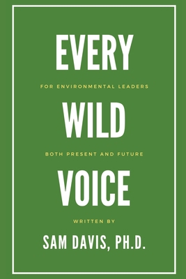 Every Wild Voice: For environmental leaders, bo... B0CXW1VHR3 Book Cover