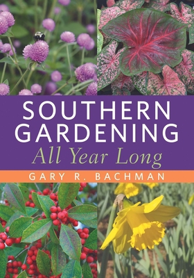 Southern Gardening All Year Long 1496838513 Book Cover