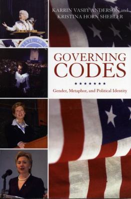 Governing Codes: Gender, Metaphor, and Politica... 073911199X Book Cover