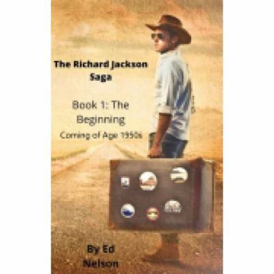 The Richard Jackson Saga: Book 1 : The Beginnin... 1953395104 Book Cover