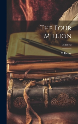 The Four Million; Volume 2 102064222X Book Cover