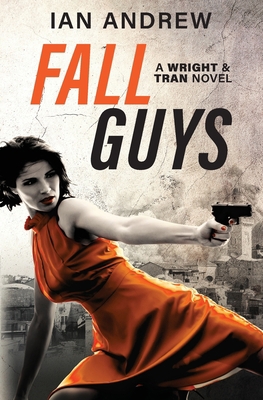 Fall Guys: A Wright & Tran Novel 0994529406 Book Cover