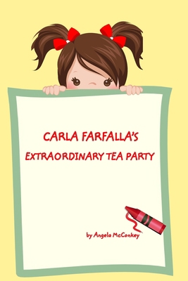 Carla Farfalla's Extraordinary Tea Party: A Sto... 1006349286 Book Cover