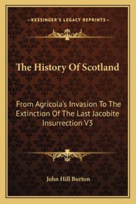 The History Of Scotland: From Agricola's Invasi... 1162927003 Book Cover