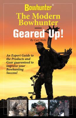 The Modern Bowhunter - Geared Up! Book 1934622974 Book Cover