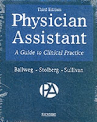 Physician Assistant: A Guide to Clinical Practice 0721600174 Book Cover