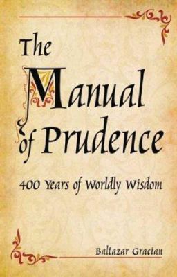 The Manual of Prudence: 400 Years of Worldly Wi... 9654941945 Book Cover