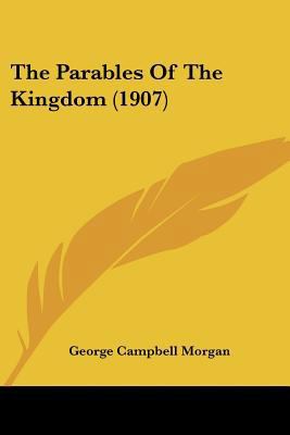The Parables Of The Kingdom (1907) 1120911842 Book Cover