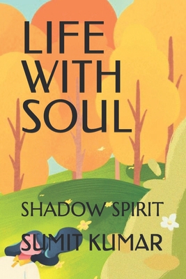 Life with Soul: Shadow Spirit B0FR39BNQR Book Cover