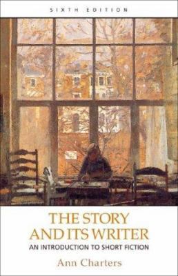 The Story and Its Writer: An Introduction to Sh... 0312397291 Book Cover