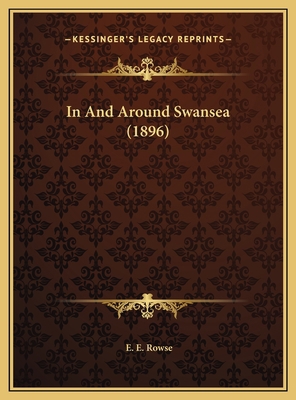 In And Around Swansea (1896) 116969909X Book Cover