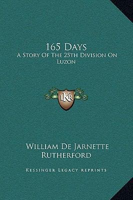165 Days: A Story Of The 25th Division On Luzon 1169235352 Book Cover