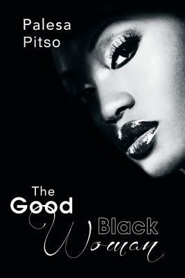 The Good Black Woman 1483698114 Book Cover