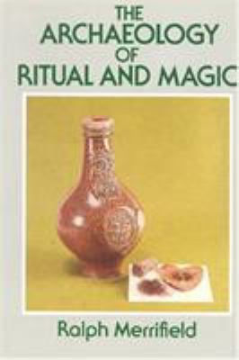 The Archaeology of Ritual and Magic 0941533263 Book Cover