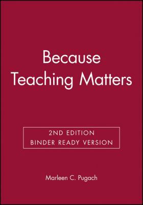 Because Teaching Matters: An Introduction to th... 0470439785 Book Cover