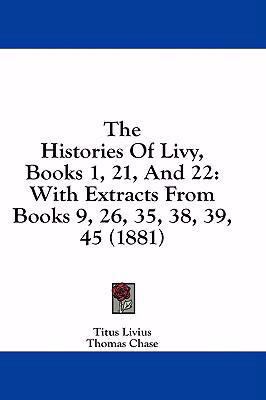 The Histories of Livy, Books 1, 21, and 22: Wit... 1436985684 Book Cover