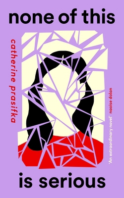 None of This Is Serious: Catherine Prasifka 1838855521 Book Cover