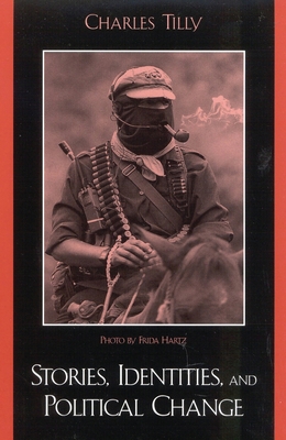 Stories, Identities, and Political Change 0742518825 Book Cover