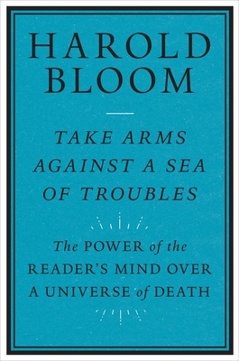 Take Arms Against a Sea of Troubles: The Power ... 0300247281 Book Cover