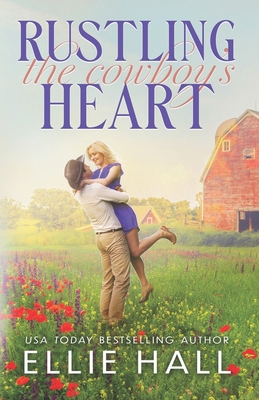 Rustling the Cowboy's Heart B08M2FXZKK Book Cover
