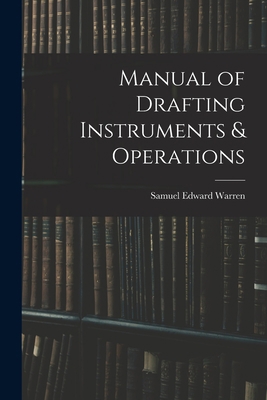 Manual of Drafting Instruments & Operations 101787977X Book Cover