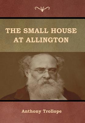 The Small House at Allington 1618955950 Book Cover