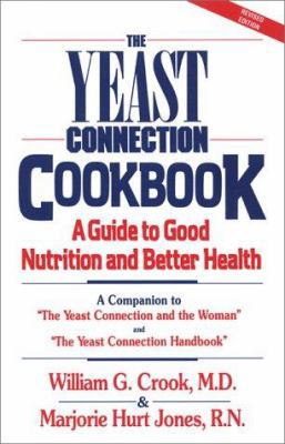 The Yeast Connection Cookbook: A Guide to Good ... 093347816X Book Cover