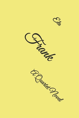 Frank: A Quartet Novel 1542893666 Book Cover