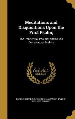 Meditations and Disquisitions Upon the First Ps... 1373904917 Book Cover