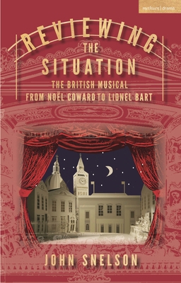 Reviewing the Situation: The British Musical fr... 1350279595 Book Cover
