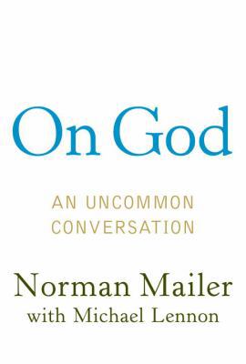 On God: An Uncommon Conversation 1400067324 Book Cover