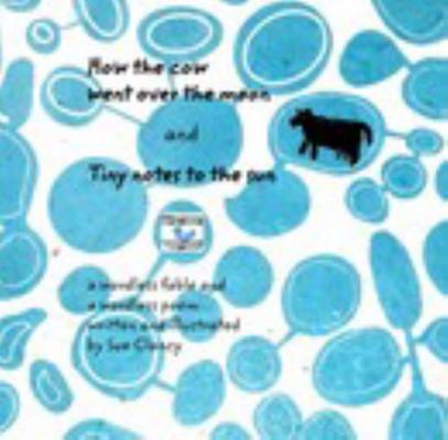 Paperback How the Cow Went over the Moon and Tiny Notes to the Sun Book