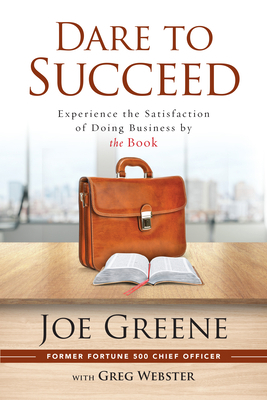 Dare to Succeed: Experience the Satisfaction of... 1625915276 Book Cover