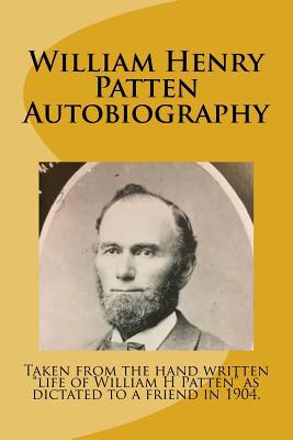 William Henry Patten: An Autobiography 1542542537 Book Cover