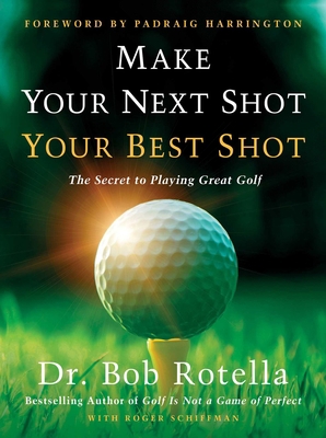 Make Your Next Shot Your Best Shot: The Secret ... 1982158735 Book Cover