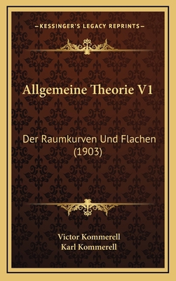 Allgemeine Theorie V1: Der Raumkurven Und Flach... [German] 1167778448 Book Cover