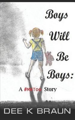 Boys Will Be Boys: A #MeToo Story 1718144911 Book Cover