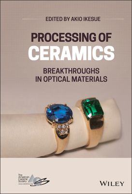 Processing of Ceramics: Breakthroughs in Optica... 111953870X Book Cover