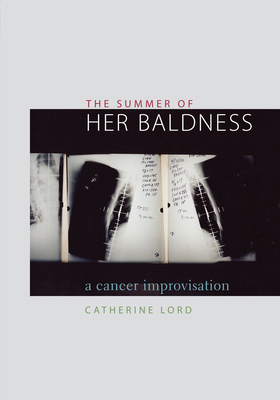 The Summer of Her Baldness: A Cancer Improvisation 0292702574 Book Cover