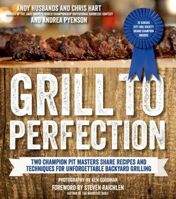 Grill to Perfection: Two Champion Pit Masters S... 1624140424 Book Cover