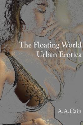 The Floating World - Urban Erotica 0987633058 Book Cover