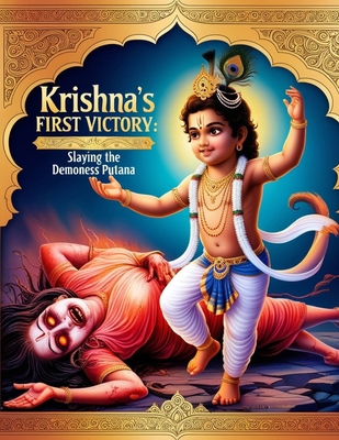 Krishna's First Victory: Slaying the Demoness P... B0DNLXKWQM Book Cover